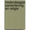 Hedendaagse samenleving en religie door Onbekend