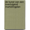 De kunst van een overtuigend marketingplan door Paul Blok
