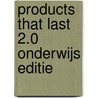 Products That Last 2.0 onderwijs editie door Marcel den Hollander