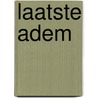 Laatste adem by Karin Slaughter