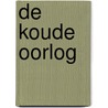 De koude oorlog by John Lewis Gaddis