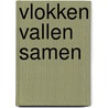 Vlokken vallen samen by Anna Crevits