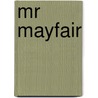Mr Mayfair door Louise Bay