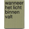 Wanneer het licht binnen valt door Mira Borghs