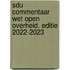 Sdu Commentaar Wet open overheid. Editie 2022-2023