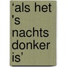 ‘Als het 's nachts donker is’ by Carla Zuijderwijk