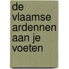De Vlaamse Ardennen aan je voeten door Onbekend