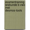 Examentraining Wiskunde B VWO met Desmos-tools door Jos Vervoort
