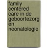 Family Centered Care In de Geboortezorg en Neonatologie by Jacobien Wagemaker