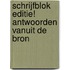 Schrijfblok editie! Antwoorden vanuit de bron