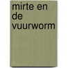 Mirte en de Vuurworm door Ben Buitendijk