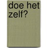 Doe het zelf? door N.A. Elbers