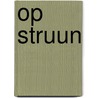 Op Struun by P. de Vries