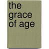 The Grace of Age door Lorraine Daston