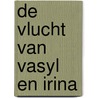De vlucht van Vasyl en Irina door J. Kranendonk-Gijssen