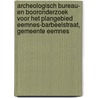 Archeologisch bureau- en booronderzoek voor het plangebied Eemnes-Barbeelstraat, gemeente Eemnes door T. Verhoeven