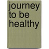 Journey to be healthy by Admire Your Health