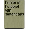 Hunter is hulppiet van Sinterklaas door Merel Hoogland