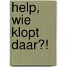 Help, wie klopt daar?! door Nanda Roep