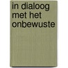 In dialoog met het onbewuste door Marja Moors