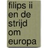 Filips II en de strijd om Europa