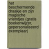 Het beschermende draakje en zijn magische vriendjes (gratis boekenwijzer, gepersonaliseerd exemplaar) door Inge Panis