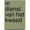In dienst van het kwaad by Torill Thorup