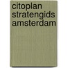 Citoplan stratengids Amsterdam by Unknown