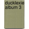 DUCKLEXIE ALBUM 3 door Onbekend