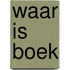 WAAR IS BOEK