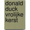 DONALD DUCK VROLIJKE KERST by Unknown