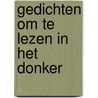 Gedichten om te Lezen in het Donker door Martijn Benders