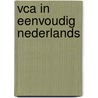 VCA in eenvoudig Nederlands door Gerard van Veldhoven