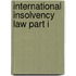 International Insolvency Law Part I