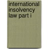 International Insolvency Law Part I door Bob Wessels