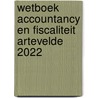 Wetboek Accountancy en fiscaliteit ARTEVELDE 2022 door Julie Hofmans