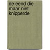 De eend die maar niet knipperde door Alex Latimer