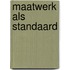 Maatwerk als standaard