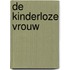 De Kinderloze Vrouw