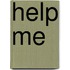 Help me