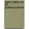 Agent Stefan en de politieacademie door Jeanny Stam