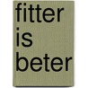 Fitter is Beter door Luc Molenaar