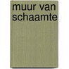 Muur van schaamte by Lucy Neetens