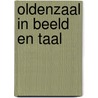 OLDENZAAL IN BEELD EN TAAL door Niek Van den Raad