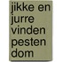 Jikke en Jurre vinden pesten dom