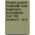 Binaire Puzzel Makkelijk voor Beginners - Puzzelboek met 100 Binairo's - NR.4