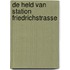De held van station Friedrichstrasse