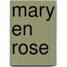 Mary en Rose door Rebecca West