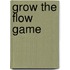Grow The Flow Game