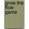 Grow The Flow Game door Mieke Boogert